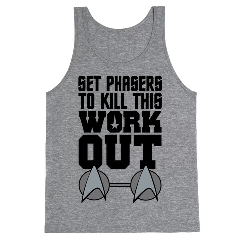 Set Phasers To Kill This Workout Tank Top