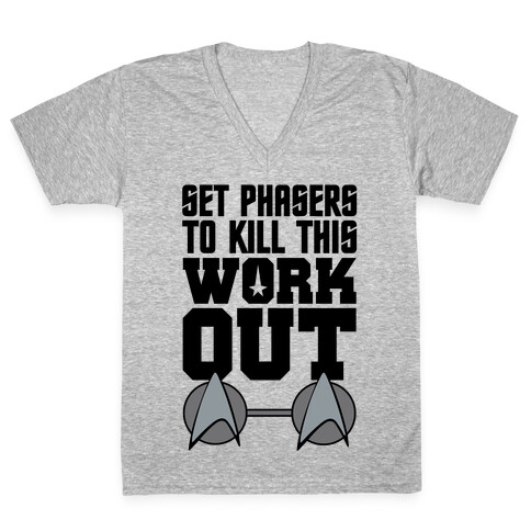 Set Phasers To Kill This Workout V-Neck Tee Shirt