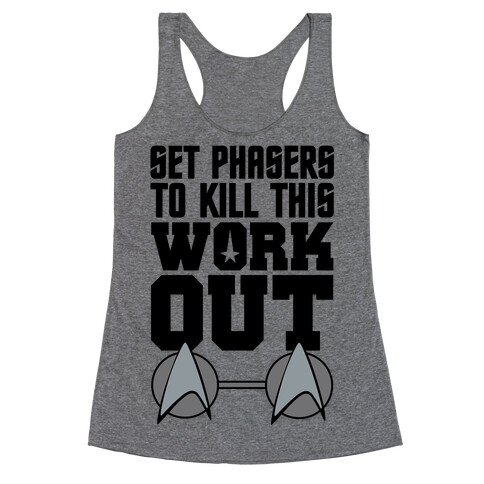 Set Phasers To Kill This Workout Racerback Tank Top