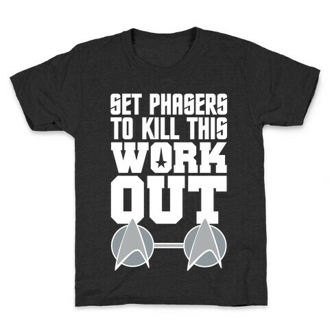 Set Phasers To Kill This Workout Kids T-Shirt