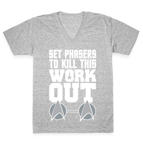 Set Phasers To Kill This Workout V-Neck Tee Shirt