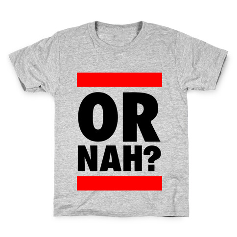 Or Nah? (Run DMC parody) Kids T-Shirt