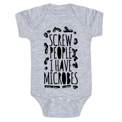 Screw People I Have Microbes Baby One-Piece