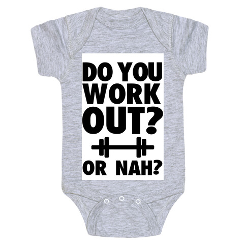 Do You Work Out? Or Nah? Baby One-Piece