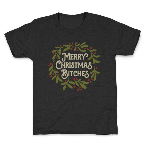 Merry Christmas Bitches  Kids T-Shirt