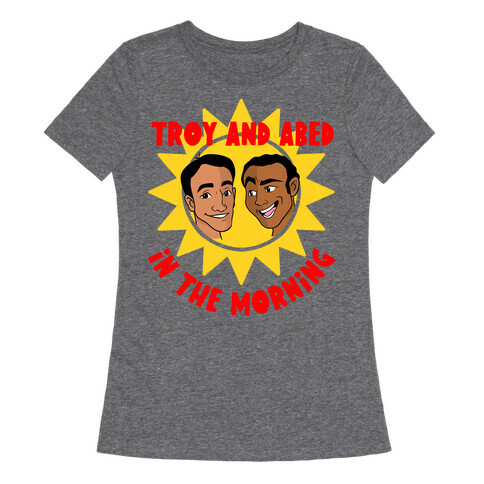Troy and Abed in the Morning Womens T-Shirt