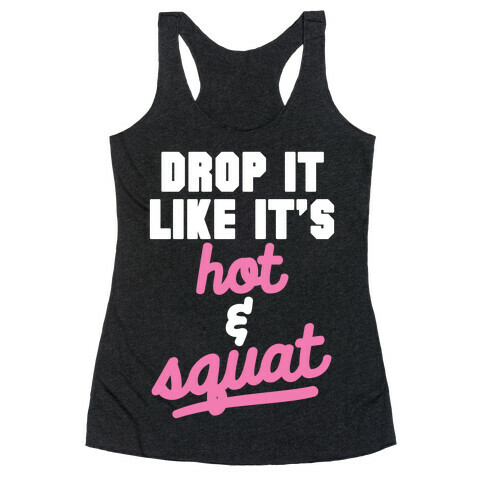 Drop It Like It's Hot & Squat Racerback Tank Top