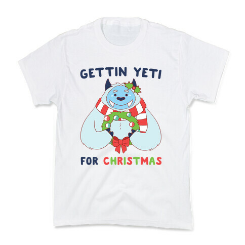 Gettin' Yeti for Christmas Kids T-Shirt