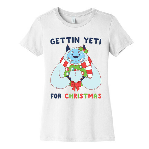 Gettin' Yeti for Christmas Womens T-Shirt