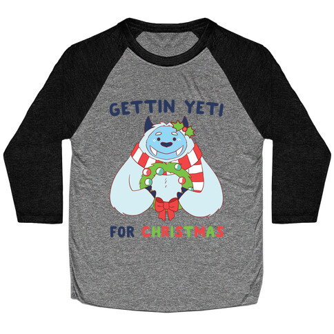 Gettin' Yeti for Christmas Baseball Tee