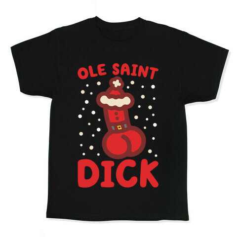 Ole Saint Dick Kids T-Shirt
