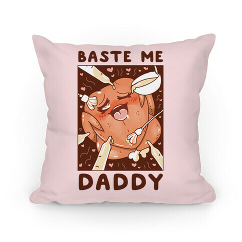 Baste Me Daddy Pillow