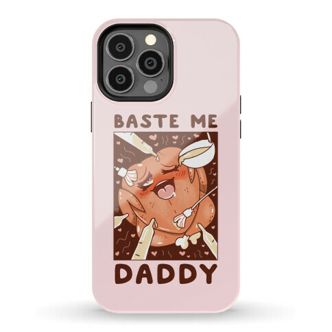 Baste Me Daddy Phone Case