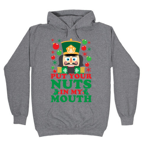 Put Your Nuts In My Mouth Hooded Sweatshirt
