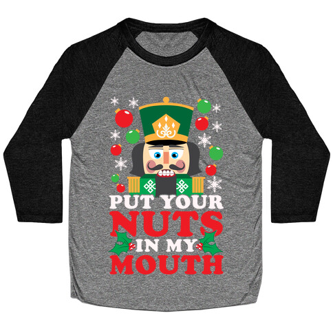 Put Your Nuts In My Mouth Baseball Tee