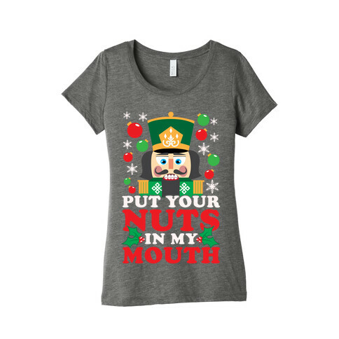 Put Your Nuts In My Mouth Womens T-Shirt