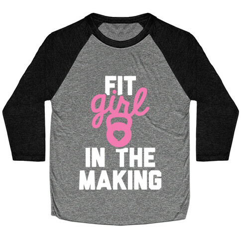Fit Girl In The Making Baseball Tee