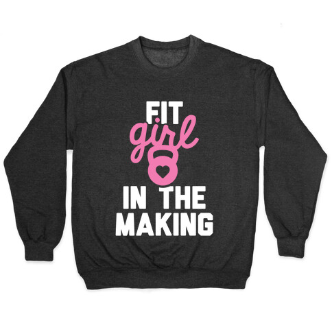 Fit Girl In The Making Pullover