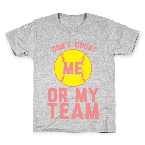 Don't Doubt Me Or MY Team Kids T-Shirt