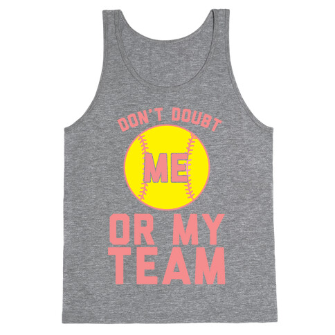 Don't Doubt Me Or MY Team Tank Top