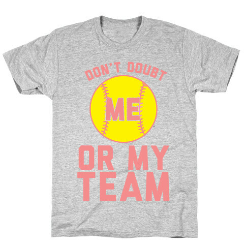 Don't Doubt Me Or MY Team T-Shirt