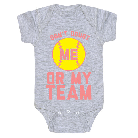 Don't Doubt Me Or MY Team Baby One-Piece