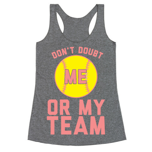 Don't Doubt Me Or MY Team Racerback Tank Top
