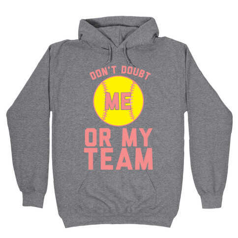 Don't Doubt Me Or MY Team Hooded Sweatshirt