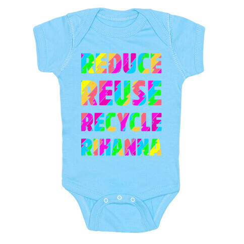 Reduce Reuse Recycle Rihanna Baby One-Piece