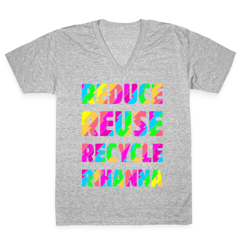 Reduce Reuse Recycle Rihanna V-Neck Tee Shirt