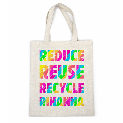 Reduce Reuse Recycle Rihanna Casual Tote