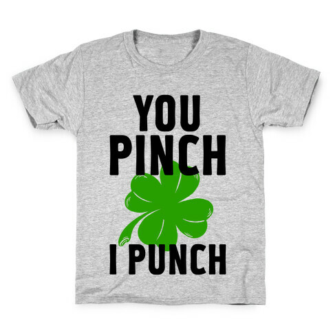 You Pinch. I Punch Kids T-Shirt