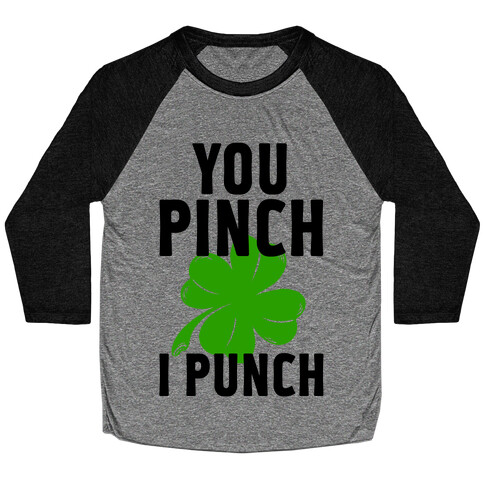 You Pinch. I Punch Baseball Tee