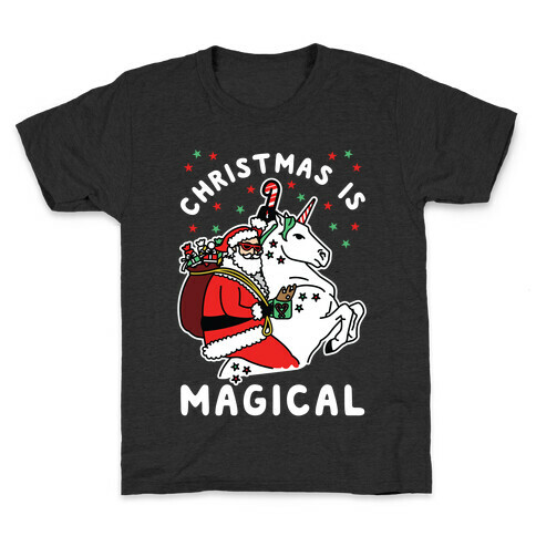 CHRISTMAS IS MAGICAL  Kids T-Shirt