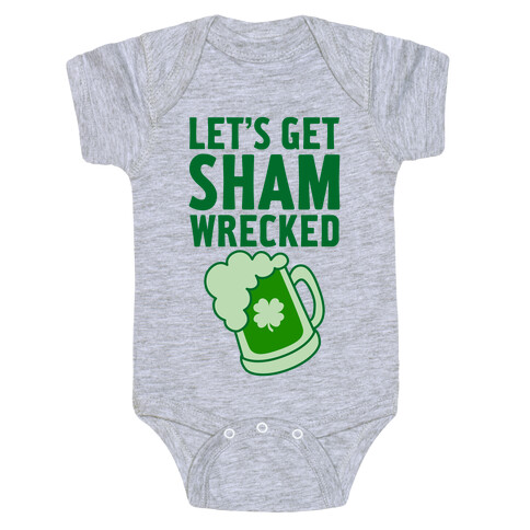Let's Get Sham-Wrecked Baby One-Piece