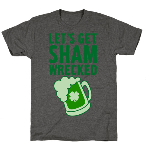 Let's Get Sham-Wrecked T-Shirt