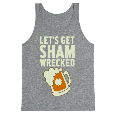Let's Get Sham-Wrecked Tank Top