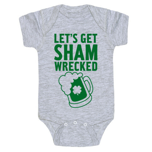 Let's Get Sham-Wrecked Baby One-Piece