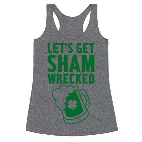 Let's Get Sham-Wrecked Racerback Tank Top