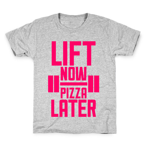 Lift Now, Pizza Later Kids T-Shirt