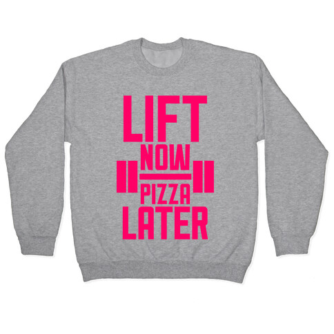 Lift Now, Pizza Later Pullover