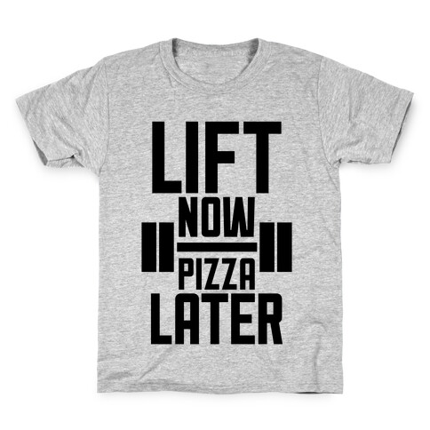 Lift Now, Pizza Later Kids T-Shirt