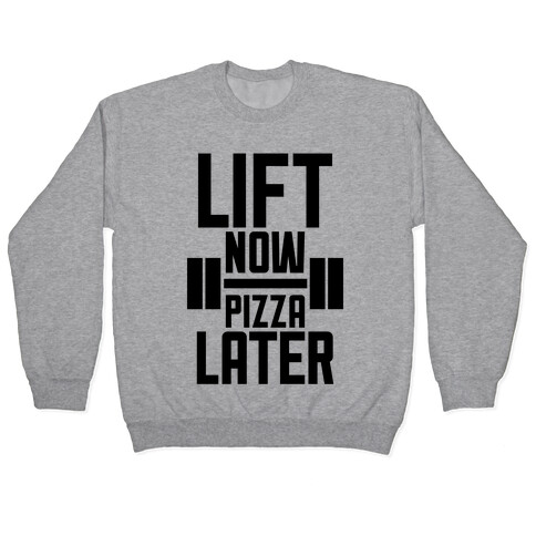 Lift Now, Pizza Later Pullover