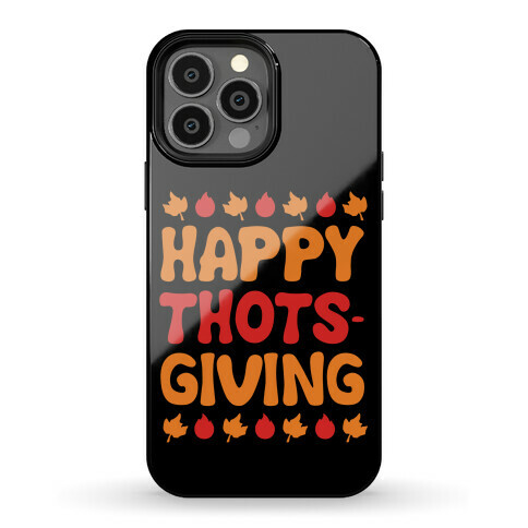 Happy Thots-Giving Phone Case