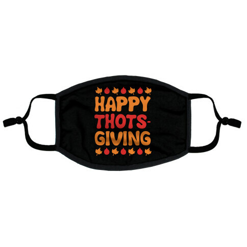 Happy Thots-Giving Flat Face Mask