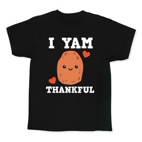 I Yam Thankful Kids T-Shirt