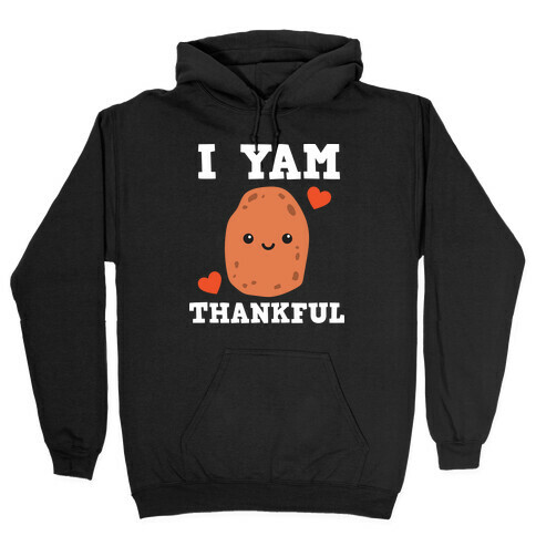 I Yam Thankful Hooded Sweatshirt