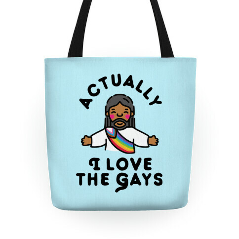 Actually, I Love The Gays (Brown Jesus) Tote