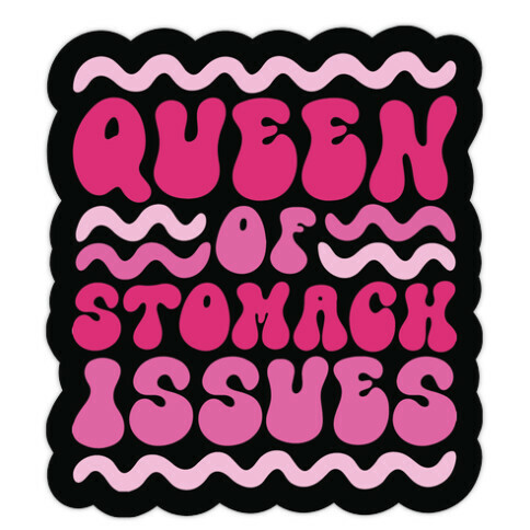 Queen of Stomach Issues Die Cut Sticker