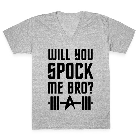 Will You Spock Me Bro V-Neck Tee Shirt